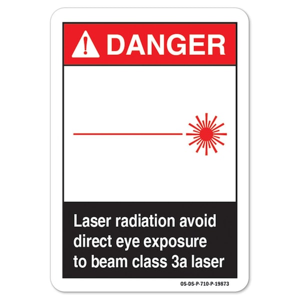 OSHA, Laser Radiation Avoid Direct Eye Exposure To Beam Class 3a, 14in X 10in, OS-DS-A-1014-L-19873